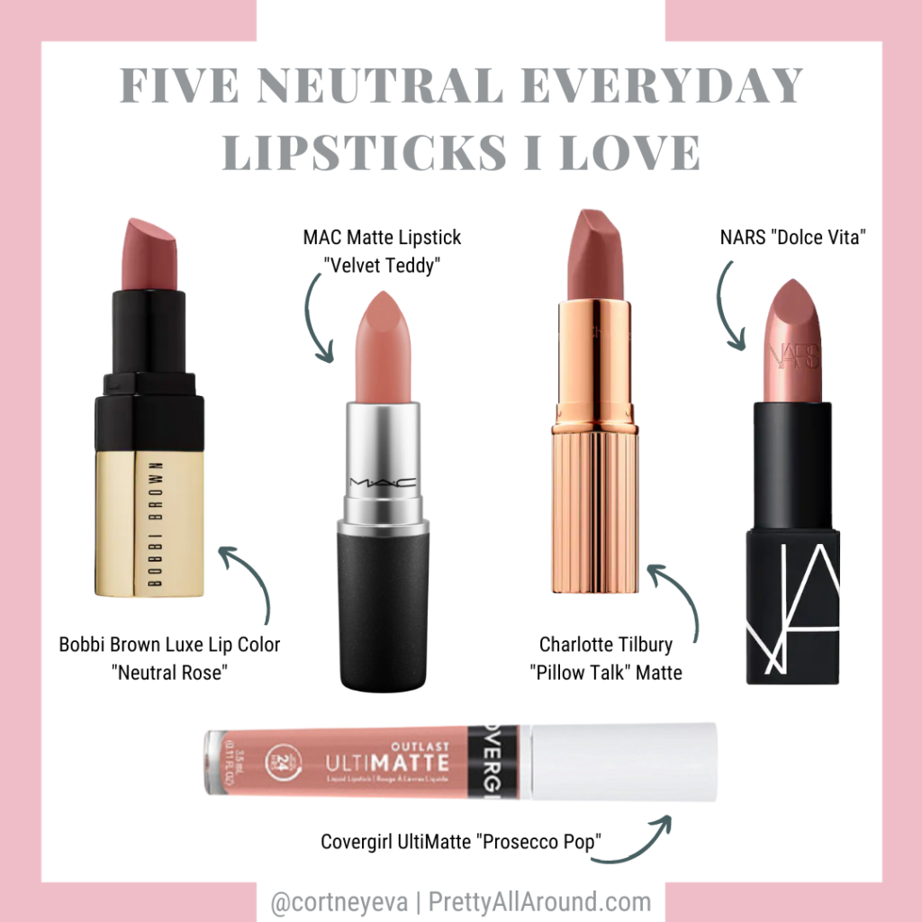 Five Neutral Lipsticks I Love! - Pretty All Around